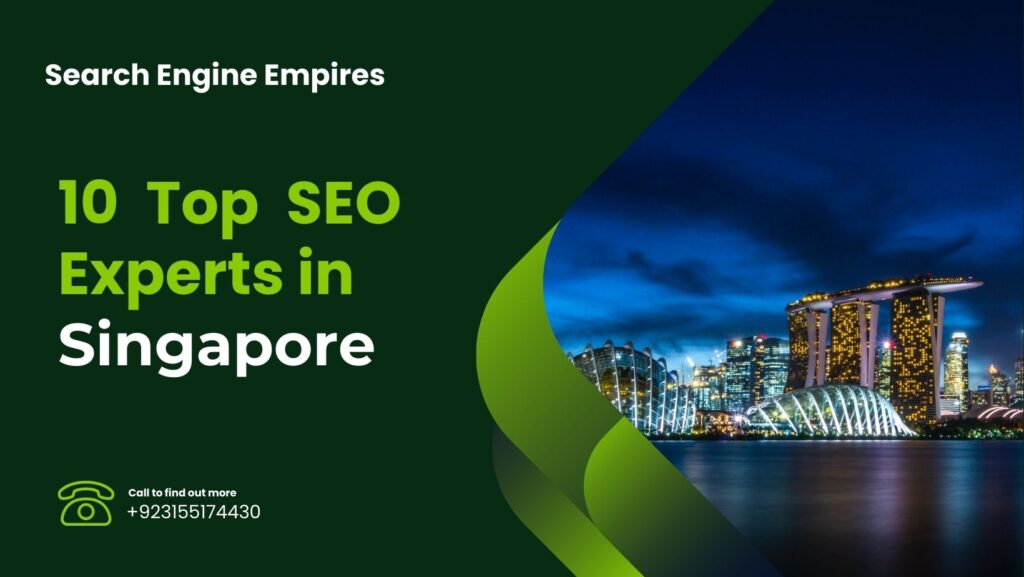 Top 10 SEO Experts in Singapore Search Engine Empires