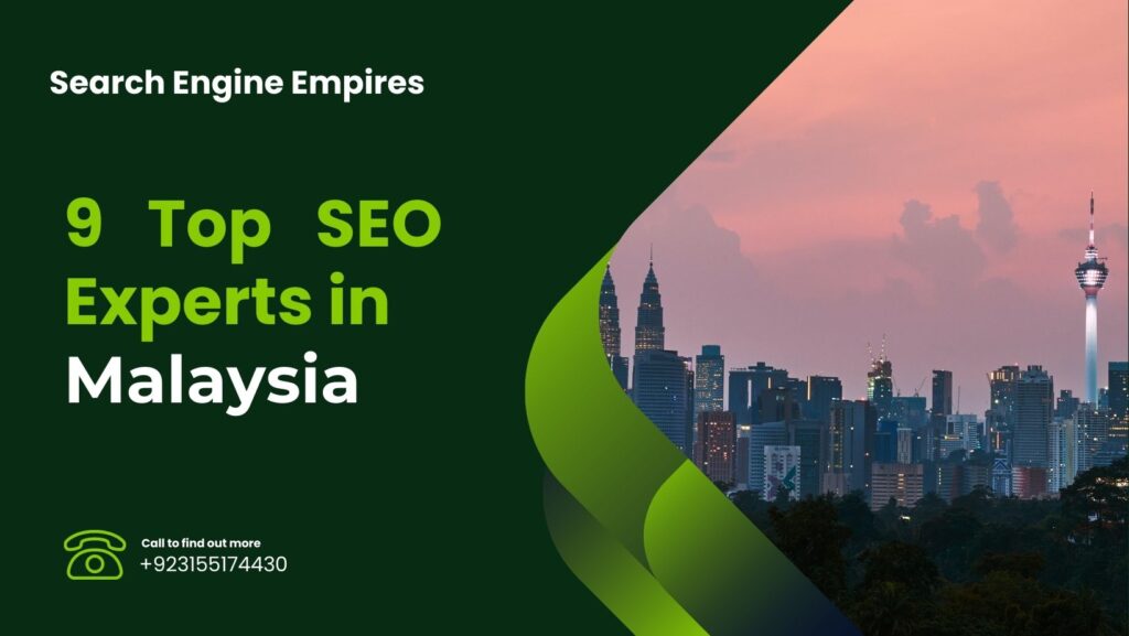 Top 9 SEO Experts in Malaysia Search Engine Empires in 2023