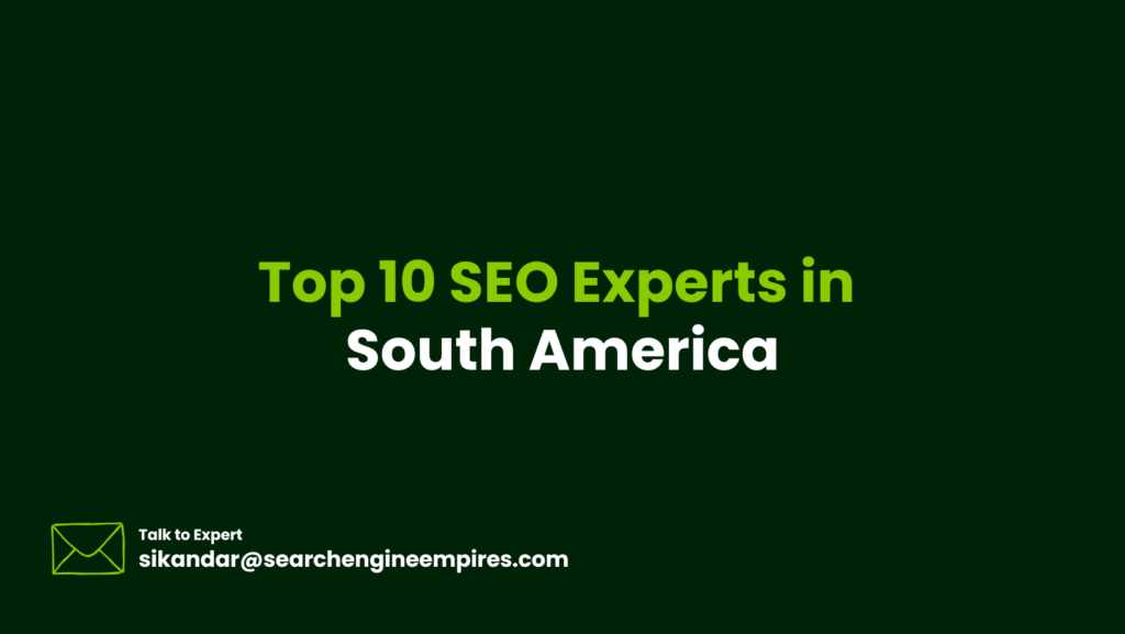 Top 10 SEO Experts in South America SEO Experts in South America