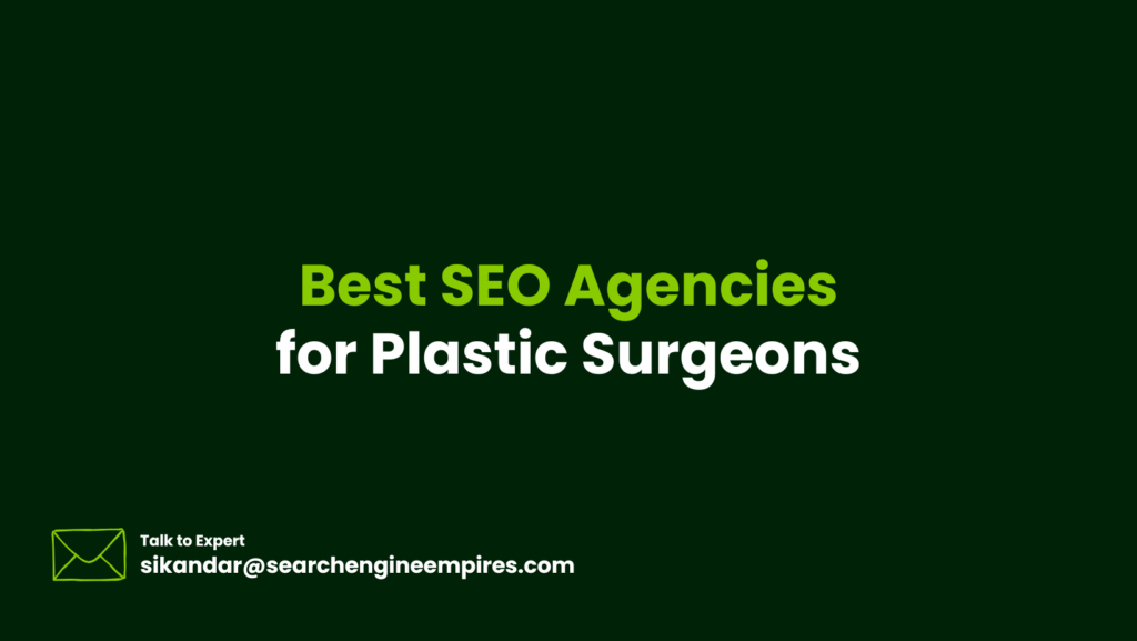 Best SEO Agencies for Plastic Surgeons Best SEO Agencies for Plastic Surgeons