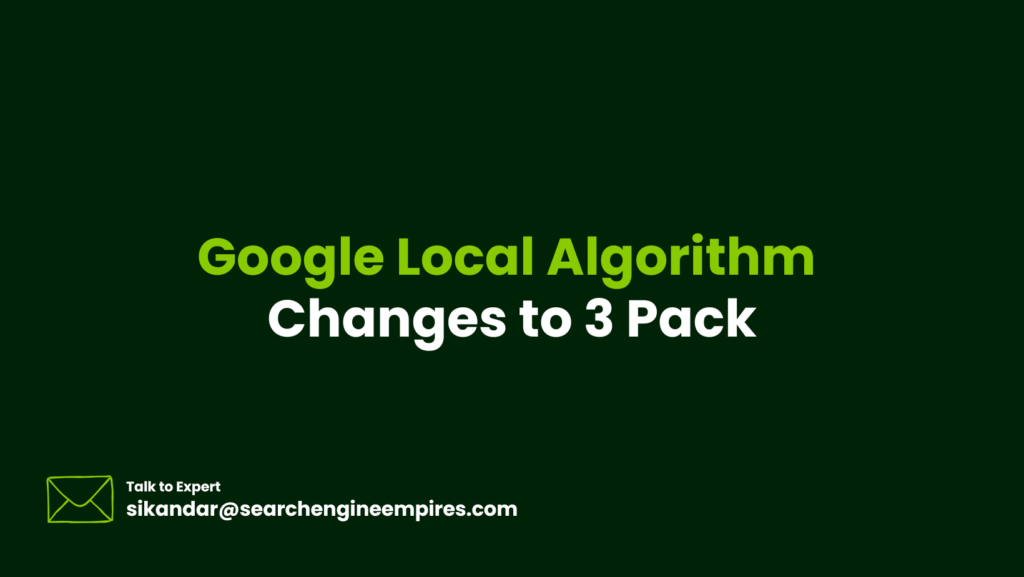 Google Local Algorithm Changes to 3 Pack Google Local Algorithm Changes to 3 Pack