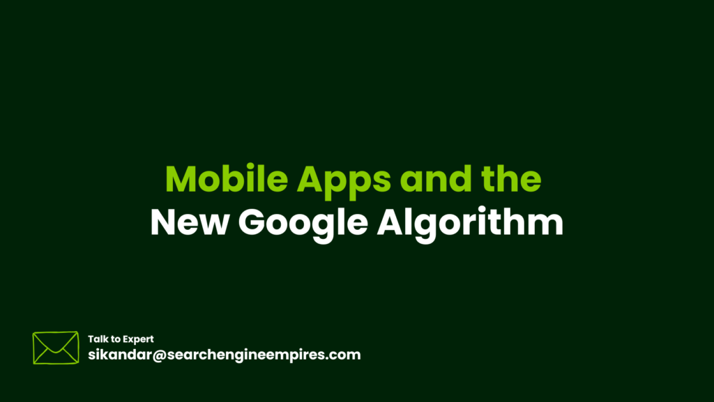 Mobile Apps and the New Google Algorithm Mobile Apps and the New Google Algorithm