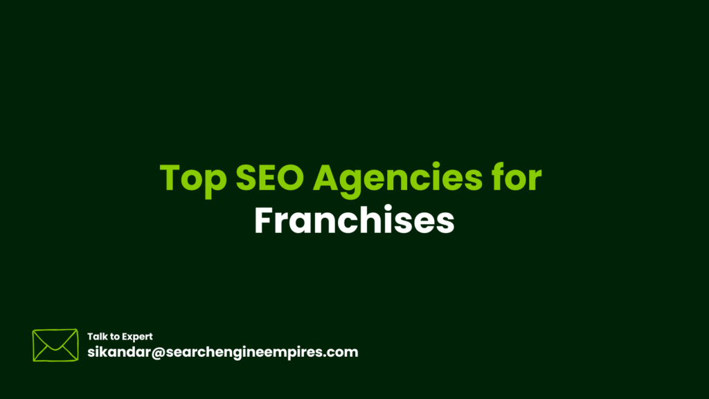 Top SEO Agencies for Franchises Top SEO Agencies for Franchises