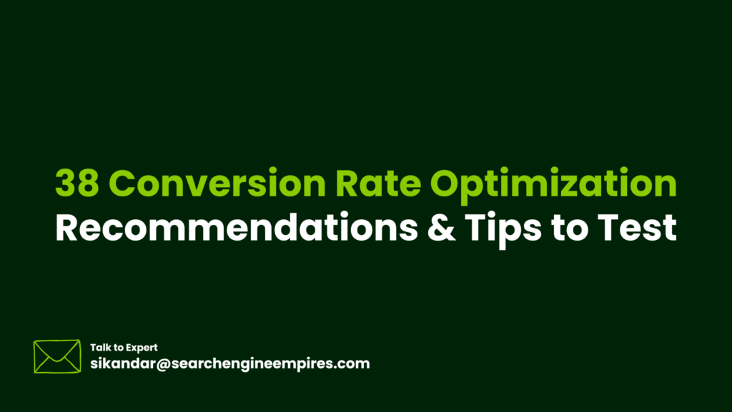 38 Conversion Rate Optimization Recommendations & Tips to Test 38 Conversion Rate Optimization Recommendations & Tips to Test