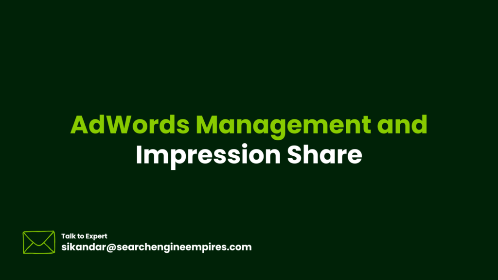 AdWords Management and Impression Share AdWords Management