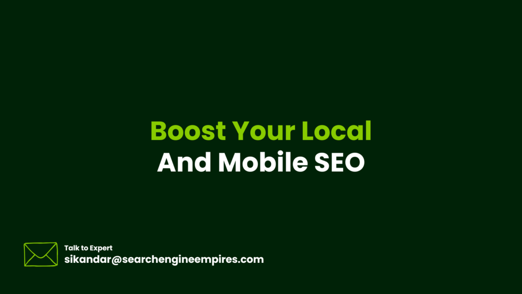 Boost Your Local And Mobile SEO Boost Your Local And Mobile SEO