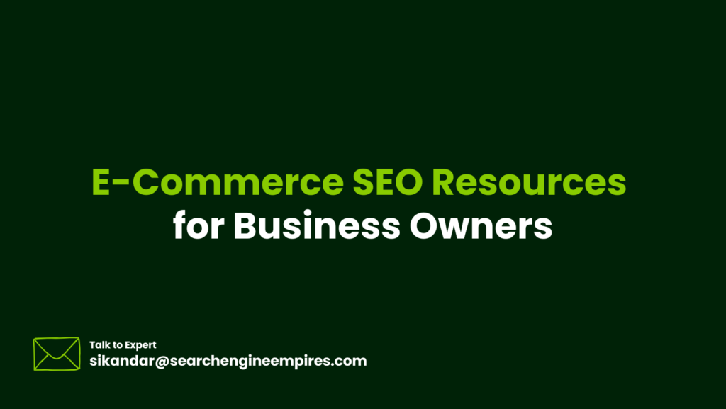 E-Commerce SEO Resources for Business Owners E-Commerce SEO Resources
