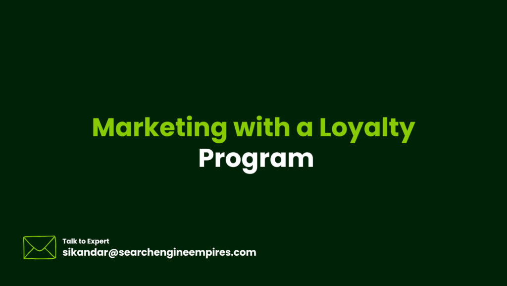 Marketing with a Loyalty Program